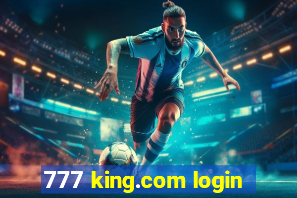 777 king.com login